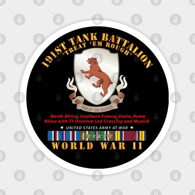 191st Tank Battalion -Treat em Rough w DUI  WWII  EU SVC Magnet by twix123844